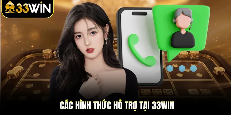 Các hình thức hỗ trợ tại 33Win