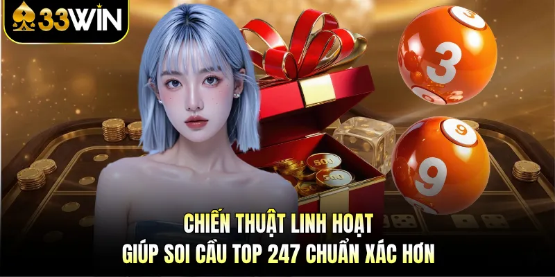 Soi Cầu Top 247 - Nhận Diện Nhịp Lặp Và Dự Đoán Chuẩn 4 Chiến thuật linh hoạt giúp soi cầu top 247 chuẩn xác hơn