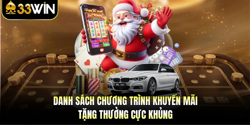 Danh sách chương trình khuyến mãi tặng thưởng cực khủng