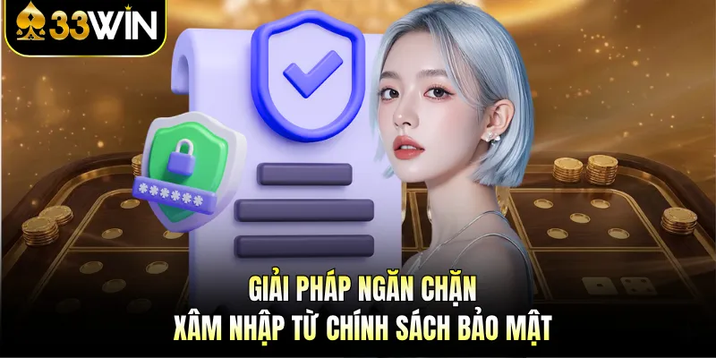 Giải pháp ngăn chặn xâm nhập từ chính sách bảo mật