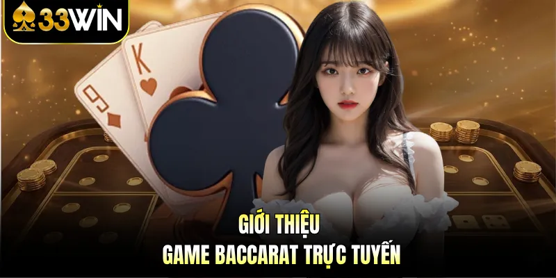 Giới thiệu game baccarat trực tuyến