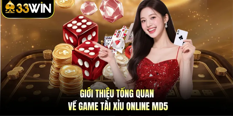 Tài Xỉu Md5 - Công Bằng Trong Từng Mã Code Tại 33WIN 2 Giới thiệu tổng quan về game tài xỉu online MD5