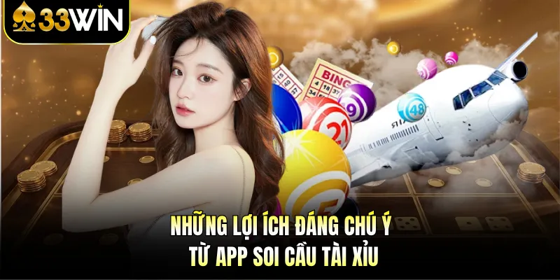Những lợi ích đáng chú ý từ app soi cầu tài xỉu 