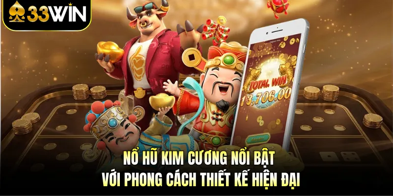 Nổ hũ Kim Cương nổi bật với phong cách thiết kế hiện đại