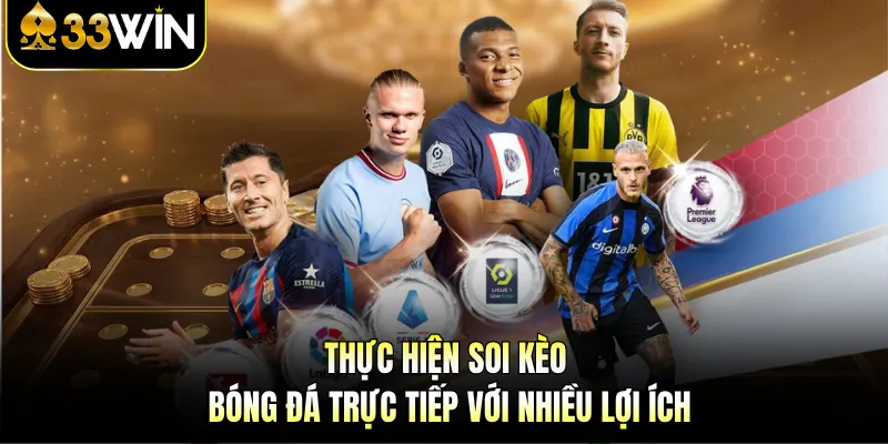 Thực hiện soi kèo bóng đá trực tiếp với nhiều lợi ích