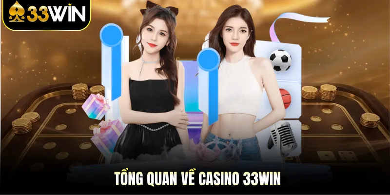 Casino 33Win | Trải Nghiệm Giải Trí Trực Tuyến Hấp Dẫn 1 tổng quan về casino 33win
